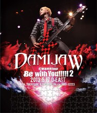 DAMIJAW「DAMIJAW 47都道府県tour "Be with You!!!!!2" 5.17 O-EAST」Blu-rayジャケット