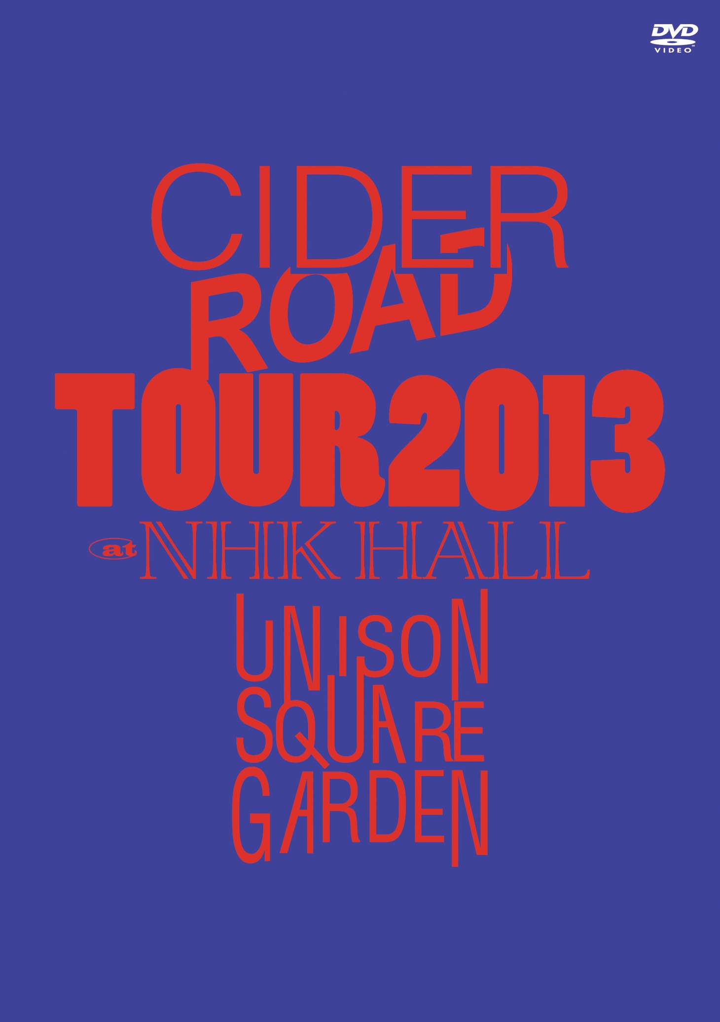 UNISON SQUARE GARDEN「UNISON SQUARE GARDEN TOUR 2013 CIDER ROAD TOUR @ NHK HALL 2013.04.10」ジャケット
