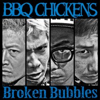 BBQ CHICKENS「Broken Bubbles」ジャケット