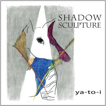 ya-to-i「Shadow Sculpture」ジャケット