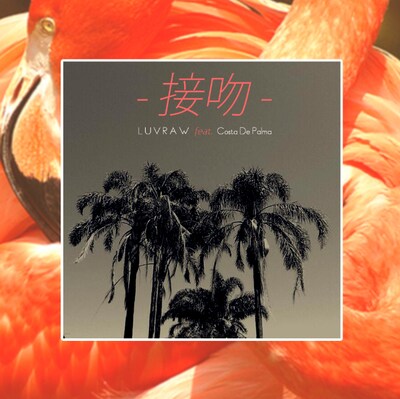 LUVRAW feat. Costa De Palma「接吻 -kiss-」ジャケット