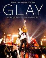 GLAY「GLAY Special Live 2013 in HAKODATE GLORIOUS MILLION DOLLAR NIGHT Vol.1」Blu-ray通常盤ジャケット