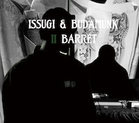 ISSUGI & BUDAMUNK「II BARRET」ジャケット