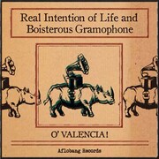 O'VALENCIA!「Real Intention of Life and Boisterous Gramophone」ジャケット