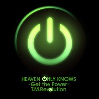 T.M.Revolution「HEAVEN ONLY KNOWS ～Get the Power～」配信ジャケット