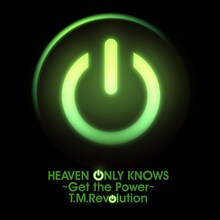 T.M.Revolution「HEAVEN ONLY KNOWS ～Get the Power～」配信ジャケット