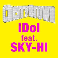 Cherry Brown「iDol feat. SKY-HI」配信ジャケット
