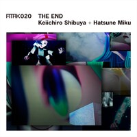 渋谷慶一郎「ATAK020 THE END Keiichiro Shibuya + Hatsune Miku」初回限定盤ジャケット