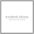 wooderd chiarie、活動休止前ラストライブ無料公開