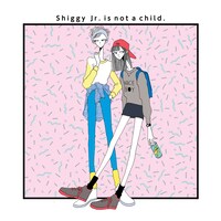 Shiggy Jr.「Shiggy Jr. is not a child.」ジャケット