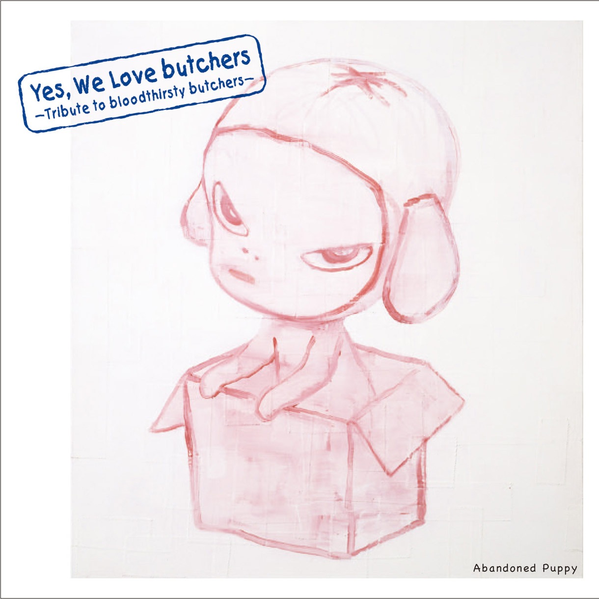 THE STARBEMSが参加した「Yes, We Love butchers ～Tribute to bloodthirsty butchers～ Abandoned Puppy」のジャケット。