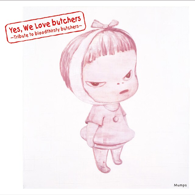 bloodthirsty butchersトリビュートアルバム「Yes, We Love butchers ～Tribute to bloodthirsty butchers～ Mumps」ジャケット