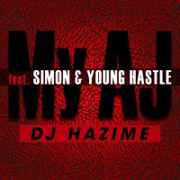 DJ HAZIME「My AJ feat.SIMON & YOUNG HASTLE」ジャケット