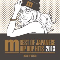 V.A.「Best Of Japanese Hip Hop Hits 2013 mixed by DJ ISSO」ジャケット