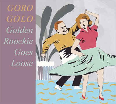GORO GOLO「Golden Rookie, Goes Loose」ジャケット
