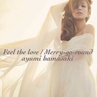 浜崎あゆみ「Feel the love / Merry-go-round」CD＋DVD盤ジャケット