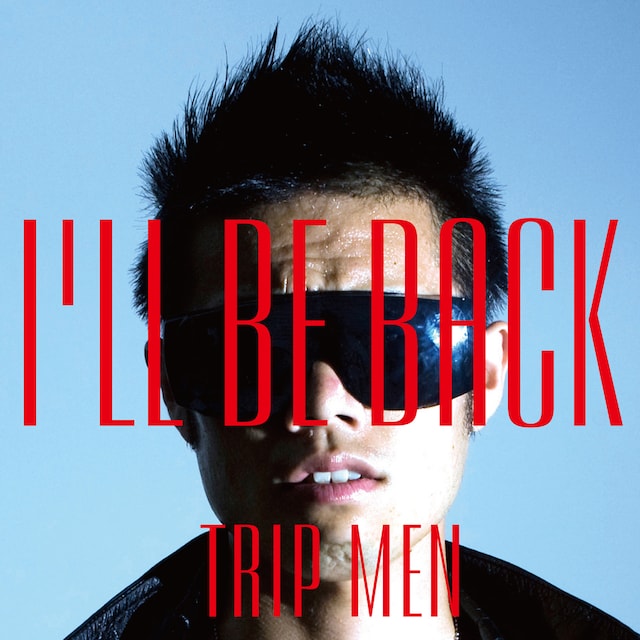 TRIP MEN「I'll Be Back」ジャケット