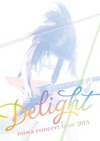 miwa「miwa concert tour 2013 “Delight”」初回プレス分DVDジャケット