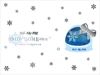 Kis-My-Ft2「SNOW DOMEの約束 IN TOKYO DOME 2013.11.16」初回限定盤ジャケット