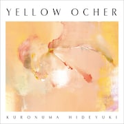黒沼英之「YELLOW OCHER」ジャケット