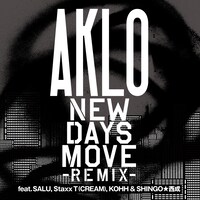 AKLO「NEW DAYS MOVE（Remix）feat.SALU, Staxx T（CREAM）, KOHH & SHINGO★西成」ジャケット
