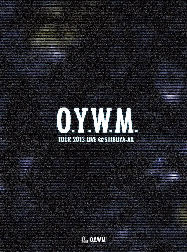 SALU&AKLO「O.Y.W.M. TOUR 2013 LIVE at SHIBUYA-AX」ジャケット