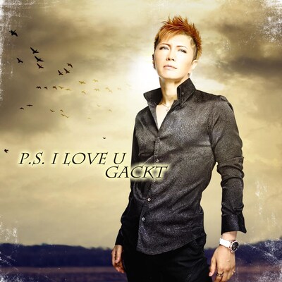 GACKT「P.S. I LOVE U」ジャケット（CD＋DVD盤）