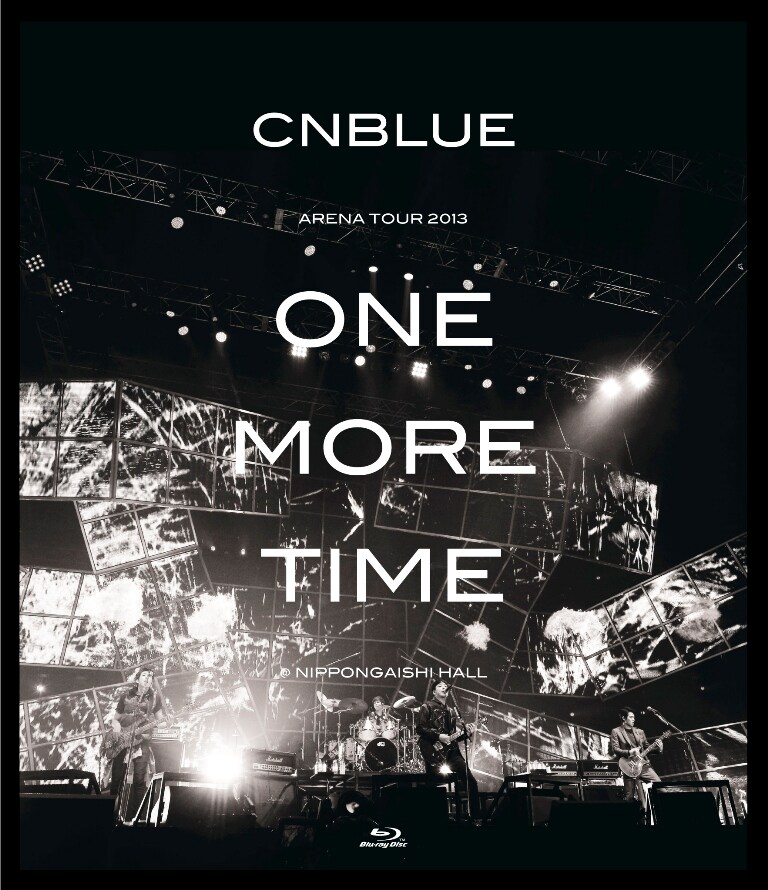 CNBLUE「ARENA TOUR 2013-ONE MORE TIME- @NIPPONGAISHI HALL」Blu-rayジャケット
