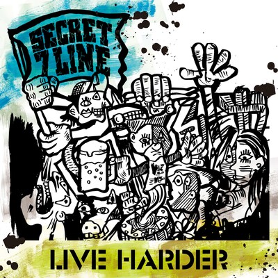 SECRET 7 LINE「LIVE HARDER」ジャケット