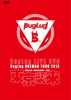 BugLug「BugLug ONEMAN TOUR 2013『凱旋行進～GAISEN PARADE～』FINAL『東京襲来』」通常盤ジャケット