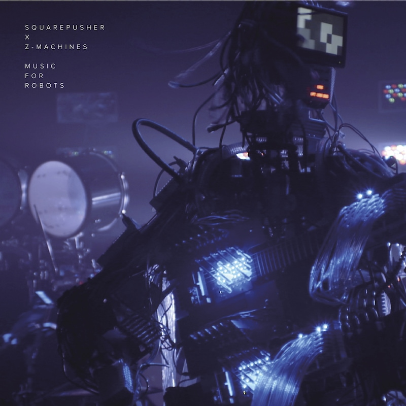 Squarepusher×Z-MACHINES「Music for Robots」ジャケット