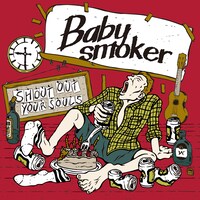 Baby smoker「SHOUT OUT YOUR SOULS」ジャケット