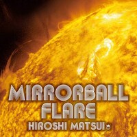 松井寛「Mirrorball Flare」ジャケット