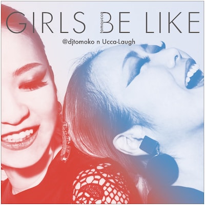 @djtomoko n Ucca-Laugh「GIRLS BE LIKE」ジャケット