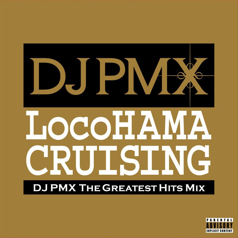 DJ PMX「LocoHAMA CRUISING DJ PMX THE GREATEST HITS MIX」ジャケット