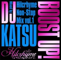 ヒルクライム「BOOST UP! ～Hilcrhyme Non‐Stop MIX vol.1～ Mixed by DJ KATSU」ジャケット