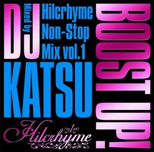 ヒルクライム「BOOST UP! ～Hilcrhyme Non‐Stop MIX vol.1～ Mixed by DJ KATSU」ジャケット
