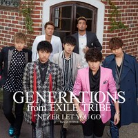 GENERATIONS from EXILE TRIBE「NEVER LET YOU GO」CD+DVD盤ジャケット