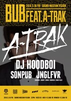 「BUB feat. A-TRAK powered by KATS'」フライヤー表面