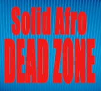 Solid Afro「DEAD ZONE」ジャケット