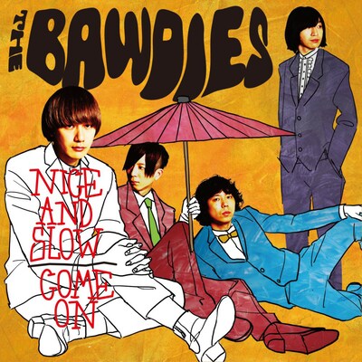 THE BAWDIES「NICE AND SLOW / COME ON」ジャケット