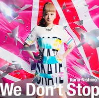 西野カナ「We Don't Stop」初回限定盤ジャケット