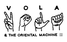 VOLA & THE ORIENTAL MACHINE