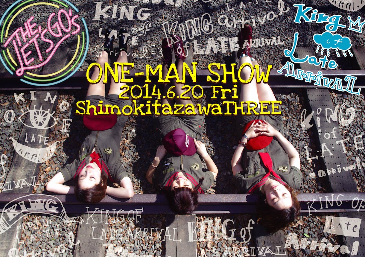 THE LET'S GO's「King Of Late Arrival ～ONE-MAN SHOW～」フライヤー表面