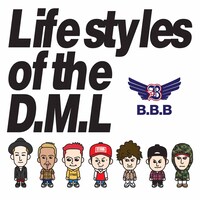 B.B.B「Lifestyles of the D.M.L」ジャケット