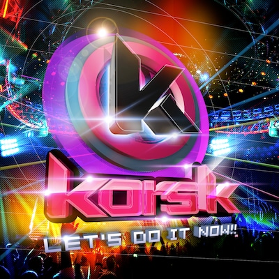 kors k「Let's Do It Now!!」ジャケット
