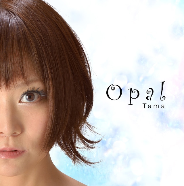 Tama「Opal」ジャケット