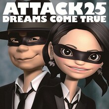 DREAMS COME TRUEの最新アルバム「ATTACK25」ジャケット。