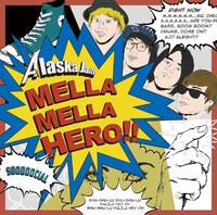 Alaska Jam「MELLA MELLA HERO!!」ジャケット