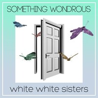 white white sisters「SOMETHING WONDROUS」ジャケット